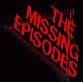 The Missing Episodes